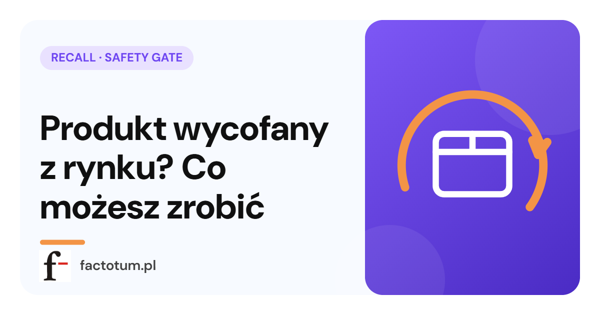 Produkt wycofany z rynku: co może zrobić konsument